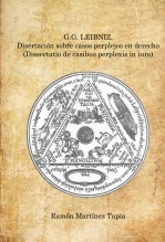 Libro G.G. Leibniz. Disertación sobre casos perplejos en derecho, autor Ramón Martínez Tapia
