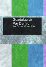 Libro Guadalquivir Por Dentro…, autor kikofen