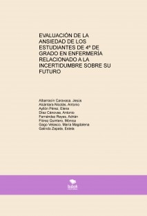 Evaluación de la ansiedad de los estudiantes de 4º de Grado en Enfermería relacionado a la incertidumbre sobre su futuro