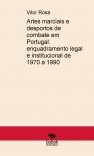 Artes marciais e desportos de combate em Portugal: enquadramento legal e institucional de 1970 a 1990