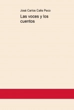 Libro Las voces y los cuentos, autor José Carlos Calle Peco