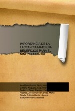 IMPORTANCIA DE LA LACTANCIA MATERNA: BENEFICIOS PARA EL NIÑO Y LA MADRE