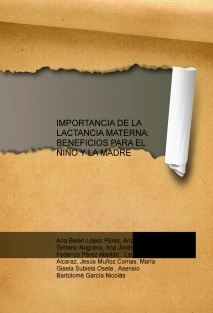 IMPORTANCIA DE LA LACTANCIA MATERNA: BENEFICIOS PARA EL NIÑO Y LA MADRE