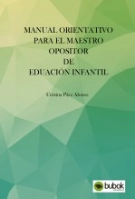 Libro MANUAL DE ORIENTACIÓN PARA EL MAESTRO OPOSITOR DE EDUCACIÓN INFANTIL, autor cristinapa