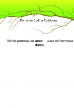 Libro Veinte poemas de amor... para mi hermosa dama..., autor fernando codina rodriguez