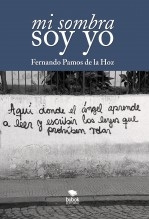 Libro Mi sombra soy yo, autor Pamos de la Hoz, Fernando