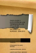 Libro TAGCLOUDS Y EVOLUCIÓN DE LOS TÉRMINOS EN LOS TÍTULOS DE COMPUTER INFORMATICS NURSING. 2004-2013., autor miladymil