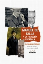 Libro Manuel de Falla y la filosofía española, autor Alejandro Román