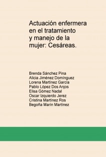 Actuación enfermera en el tratamiento y manejo de la mujer: Cesáreas.