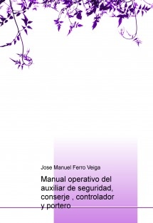 Manual operativo del auxiliar de seguridad, conserje , controlador y portero