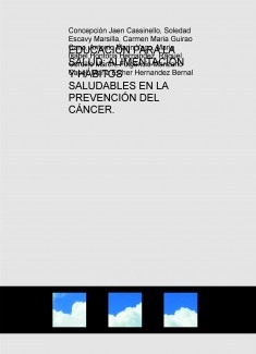 EDUCACIÓN PARA LA SALUD: ALIMENTACIÓN Y HÁBITOS SALUDABLES EN LA PREVENCIÓN DEL CÁNCER.