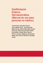 Libro Desfibrilación Externa Semiautomática (Manual de uso para personal no médico)., autor JOSE ANTONIO SUBIELA GARCÍA