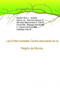 Las Enfermedades Cardiovasculares en la Región de Murcia. Actualización 2013.