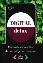 Libro Digital Detox. Cómo desconectar del móvil y de Internet, autor jgrock