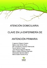 Libro ATENCIÓN DOMICILIARIA: CLAVE EN LA ENFERMERÍA DE ANTENCIÓN PRIMARIA, autor alexia211