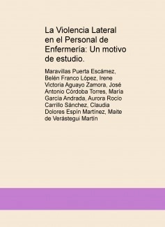 La Violencia Lateral en el Personal de Enfermería: Un motivo de estudio.
