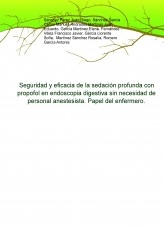 Seguridad y eficacia de la sedación profunda con propofol en endoscopia digestiva sin necesidad de personal anestesista. Papel del enfermero.