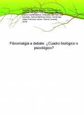 Fibromialgia a debate. ¿Cuadro biológico o psicológico?