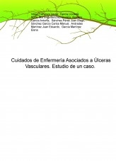 Cuidados de Enfermería Asociados a Úlceras Vasculares. Estudio de un caso.