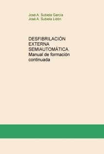 DESFIBRILACIÓN EXTERNA SEMIAUTOMÁTICA. Formación continuada. Manual del alumno