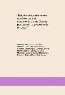 “Estudio de los diferentes apósitos para el tratamiento de las úlceras por presión, a propósito de un caso.”