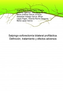 Salpingo-ooforectomía bilateral profiláctica. Definición, tratamiento y efectos adversos