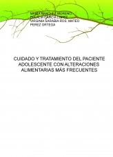 Libro CUIDADO Y TRATAMIENTO DEL PACIENTE ADOLESCENTE CON ALTERACIONES ALIMENTARIAS MÁS FRECUENTES, autor mariasanchezmoreno