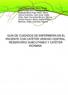 GUÍA DE CUIDADOS DE ENFERMERÍA EN EL PACIENTE CON CATÉTER VENOSO CENTRAL. RESERVORIO SUBCUTÁNEO Y CATÉTER HICKMAN.