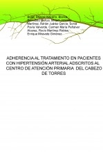 Libro ADHERENCIA AL TRATAMIENTO EN PACIENTES CON HIPERTENSIÓN ARTERIAL ADSCRITOS AL CENTRO DE ATENCIÓN PRIMARIA DEL CABEZO DE TORRES, autor ajuarezg