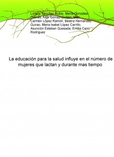 La educación para la salud influye en el número de mujeres que lactan y durante mas tiempo