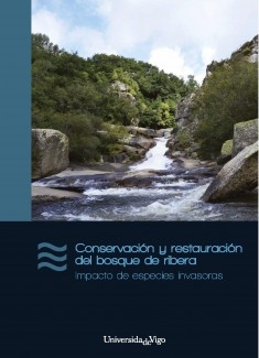 Conservación y restauración del bosque de ribera. Impacto de especies invasoras