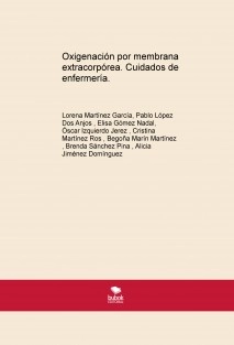Oxigenación por membrana extracorpórea. Cuidados de enfermería.