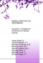 MANUAL PRÁCTICO DE ENFERMERÍA: Actuación y Cuidados de Enfermería en Heridas. Suturas