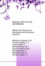 MANUAL PRÁCTICO DE ENFERMERÍA: Manejo del Paciente con Hemoglobinuria Paroxistica Nocturna