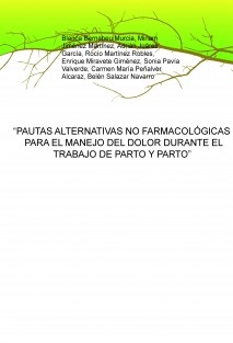 “PAUTAS ALTERNATIVAS NO FARMACOLÓGICAS PARA EL MANEJO DEL DOLOR DURANTE EL TRABAJO DE PARTO Y PARTO”