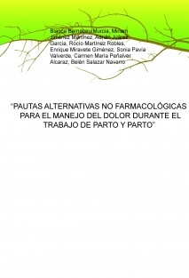 “PAUTAS ALTERNATIVAS NO FARMACOLÓGICAS PARA EL MANEJO DEL DOLOR DURANTE EL TRABAJO DE PARTO Y PARTO”