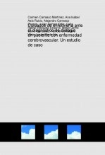 Libro Cuidados de enfermería ante el diagnóstico de disfagia en paciente con enfermedad cerebrovascular. Un estudio de caso, autor patriciacw