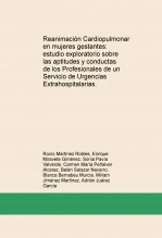Libro Reanimación Cardiopulmonar en mujeres gestantes: estudio exploratorio sobre las aptitudes y conductas de los Profesionales de un Servicio de Urgencias Extrahospitalarias., autor ajuarezg