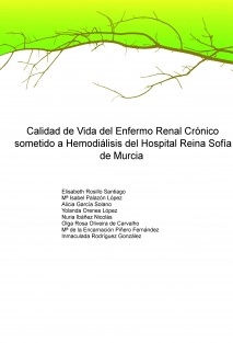 “CALIDAD DE VIDA DEL ENFERMO RENAL CRÓNICO SOMETIDO A HEMODIÁLISIS DEL HOSPITAL REINA SOFÍA DE MURCIA”