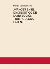 AVANCES EN EL DIAGNÓSTICO DE LA INFECCIÓN TUBERCULOSA LATENTE