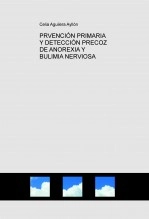 Libro PRVENCIÓN PRIMARIA Y DETECCIÓN PRECOZ DE ANOREXIA Y BULIMIA NERVIOSA, autor lorca