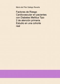 FACTORES DE RIESGO CARDIOVASCULAR EN PACIENTES CON DIABETES MELLITUS TIPO 2 DE ATENCIÓN PRIMARIA. ESTUDIO EN UNA COHORTE REAL.