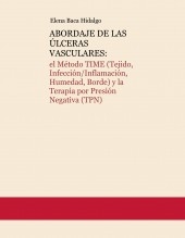 Libro ABORDAJE DE LAS ÚLCERAS VASCULARES: el Método TIME (Tejido, Infección/Inflamación, Humedad, Borde) y la Terapia por Presión Negativa (TPN), autor lorca