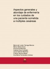 Libro Aspectos generales y abordaje de enfermería en los cuidados de una paciente sometida a múltiples cesáreas, autor Maria 