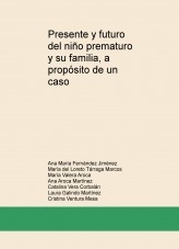 Presente y futuro del niño prematuro y su familia, a propósito de un caso