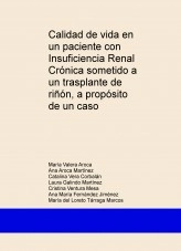 Libro Calidad de vida en un paciente con Insuficiencia Renal Crónica sometido a un trasplante de riñón, a propósito de un caso, autor Maria 