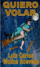 Libro Quiero Volar, autor Luis Carlos Molina Acevedo