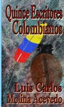 Libro Quince Escritores Colombianos, autor Luis Carlos Molina Acevedo