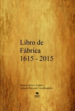 Libro Libro de Fábrica 1615 - 2015, autor Andrés Marín Navarro