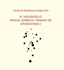 EL VIOLONCELLO: MANUAL SOBRE EL TEMARIO DE OPOSICIONES II
